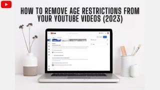 How To Remove & Disable Age Restrictions From Your YouTube Videos 