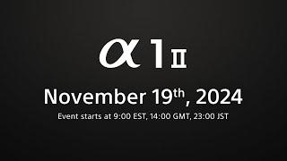 Special event announcing the new Alpha 1 II and FE 28-70mm F2 GM | November 19, 2024 | Sony | α