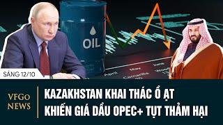 EU Mở Cờ Trong Bụng Khi Kazakhstan Đang Dần Trở Thành Mảnh Ghép ‘Bất Hảo’ Của OPEC+