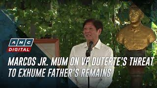 Marcos Jr. mum on VP Duterte's threat to exhume father's remains | ANC