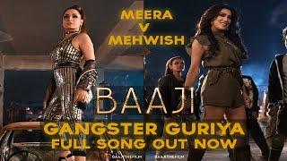 GANGSTER GURIYA - FULL SONG | BAAJI | TAHA MALIK FT. SUNIDHI CHAUHAN | MEERA | MEHWISH HAYAT