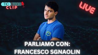 TicTech Clip - Parliamo con Francesco Sgnaolin!