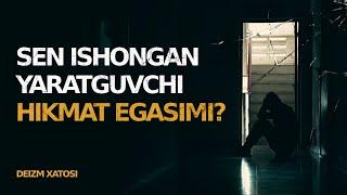 Dunyoga qarashingni o'zgartir! Deizm xatosi. 4-qism | Deizmga ko'ra yaratguvchi hikmat sohibimi?