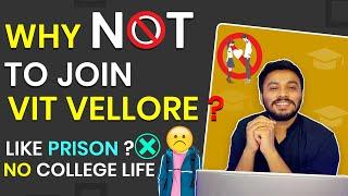 WHY NOT TO JOIN VIT VELLORE ?| NO COLLEGE LIFE| FEEL LIKE A PRISON? | VIT VELLORE | VITEEE 2021