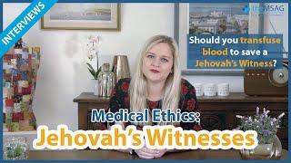 Medical School Interview Question - Jehovah’s Witnesses [Transfusing Blood]