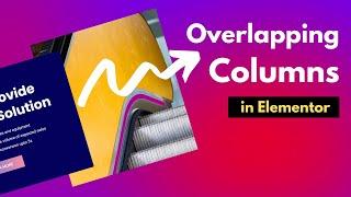 Overlapping Columns in Elementor (SUPER EASY)