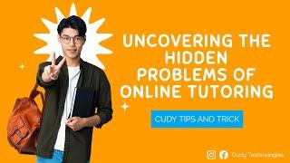 Uncovering the Hidden Problems of Online Tutoring