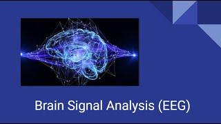 Brain Signal Analysis Minor Project (EEG Dataset)