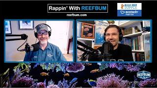 Rappin' With ReefBum: Guest - Jake Adams, Reef Builders