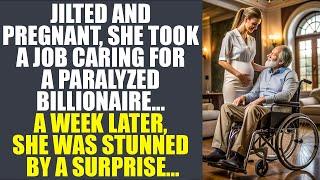 Jilted And Pregnant, She Took A Job Caring For A Paralyzed Billionaire... But A Week Later...