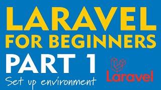 Laravel for Beginners - Part 1 (Set up local environment)