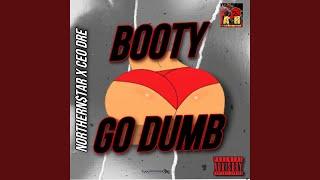 Booty Go Dumb