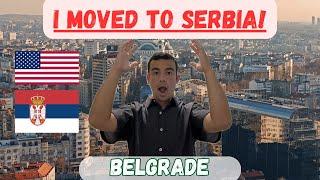 I MOVED TO BELGRADE, SERBIA (as an American!)