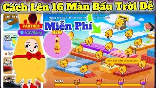 Cách Lên 16 Màn Trò Chơi Bầu Trời Dễ, Nhận Quà Miễn Phí | Play Together