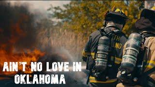 Firefighter tribute I ain’t no love in Oklahoma