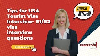 Tips for USA Tourist Visa Interview (B1/B2 Visa Interview Questions)