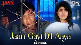 Jaan Gayi Dil Aaya - Lyrical | Jaan | Ajay Devgn, Twinkle Khanna|Udit Narayan, Alka Yagnik|90's Hits