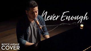 Never Enough (The Greatest Showman) - Loren Allred / Kelly Clarkson (Boyce Avenue piano cover)