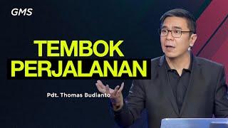 Tembok Perjalanan -  Pdt. Thomas Budianto (GMS Church)