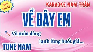 Karaoke Về Đây Em Tone Nam | Nam Trân