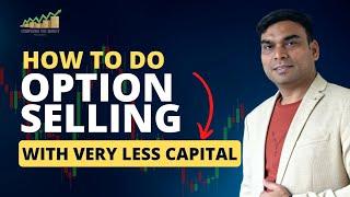 How to do Option Selling with very less Capital