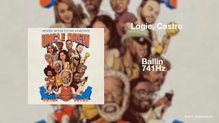 Logic - Ballin ft. Castro [741Hz Solve Problems, Improve Emotional Stability]