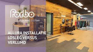 Allura installatie Losleg versus Verlijmd | Forbo Flooring NL