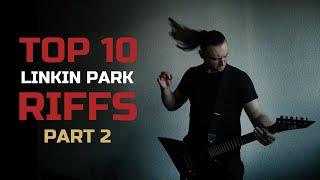 TOP 10 LINKIN PARK RIFFS OF ALL TIME / PART 2 (long version)