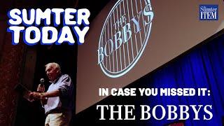 Sumter Today: In case you missed it... The Bobbys!