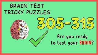 Brain Test Level 305 306 307 308 309 310 311 312 314 315 Solution Walkthrough