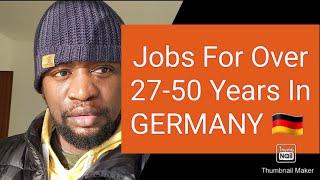 JOBS FOR OVER 27-50 YEARS IN GERMANY| APPLY NOW AND MOVE TO GERMANY 