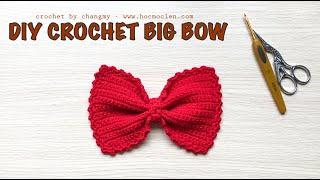 70. DIY crochet big bow | Hướng dẫn móc nơ đơn giản mà siêu xinh | by changmy