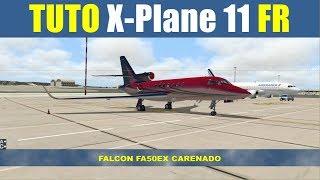 ️[ X-Plane 11 tuto français ] Falcon FA50 EX