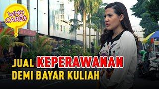 WANITA INI RELA JUAL KEPERAWANANNYA DEMI BAYAR UANG KULIAH! | Social Experiment