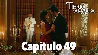 Tierra Amarga - Capítulo 49