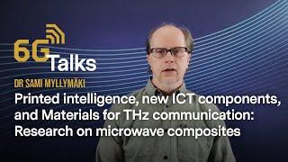 6G Talk: Research on microwave composites | Dr Sami Myllymäki