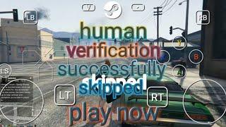 How to skip human verification of GTA 5 on Android within one touch simple steps