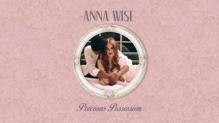 "Precious Possession" - Anna Wise OFFICIAL AUDIO