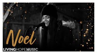 Noel - Living Hope Music - Worship Video with lyrics