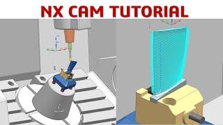 NX CAM Tutorial #11 | Blade Single 5 Axis Mill. Cavity Mill, Variable Streamline, Contoure Surface