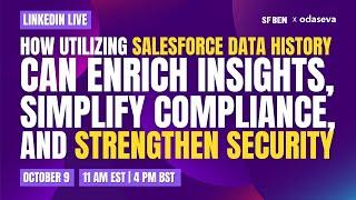 How Utilizing Salesforce Data History Can Enrich Insights and Simplify Compliance