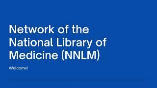 Welcome to the Network of the National Library of Medicine (NNLM)