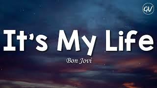 Bon Jovi - It's My Life [Lyrics]