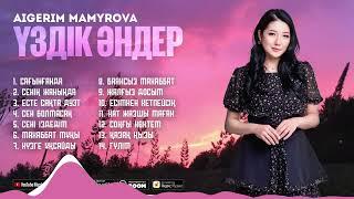 Aigerim Mamyrova - TOP Playlist | Үздік әндер 2023