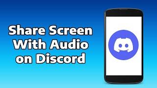 How To Share Screen With Audio in Discord Mobile