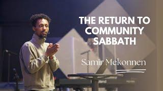 The Return to Community Sabbath | Samir Mekonnen