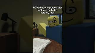 POV: that one person who looks mean but is actually nice #roblox #shorts #trending