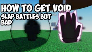 How to get Void glove in Slap battles but bad