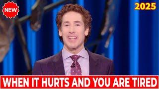 Joel Osteen Sermons 2025  When It Hurts And You Are Tired ️ Joel Osteen Latest  Speech Today!