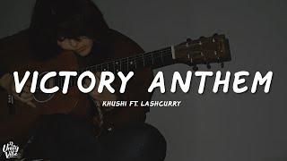 Khushi - Victory Anthem (Lyrics) ft. Lashcurry & Audiocrackerr